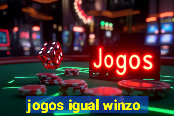 jogos igual winzo